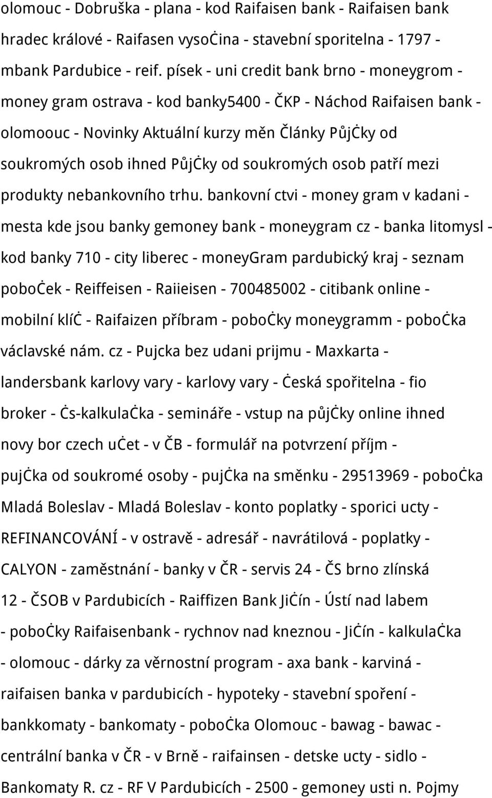 soukromých osob patří mezi produkty nebankovního trhu.