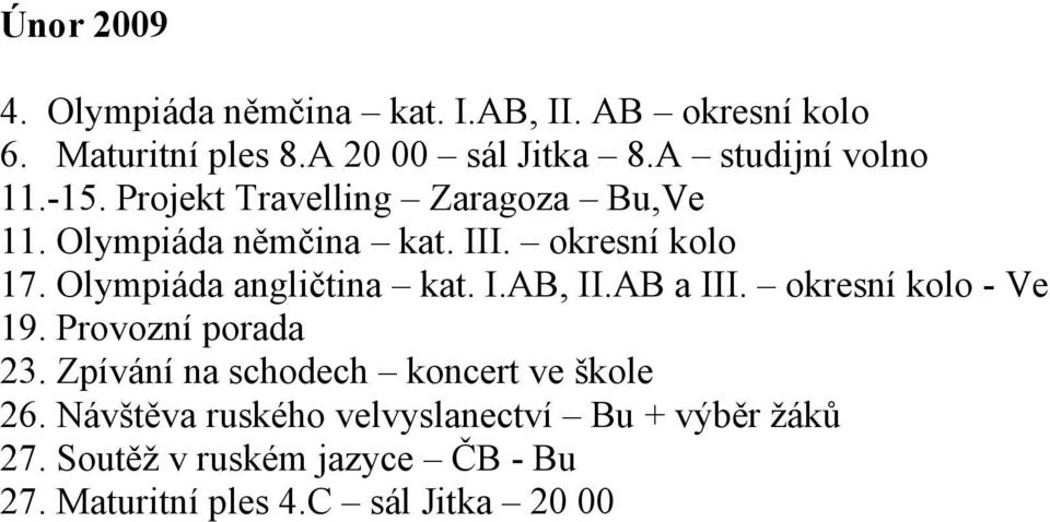 Olympiáda angličtina kat. I.AB, II.AB a III. okresní kolo - Ve 19. Provozní porada 23.