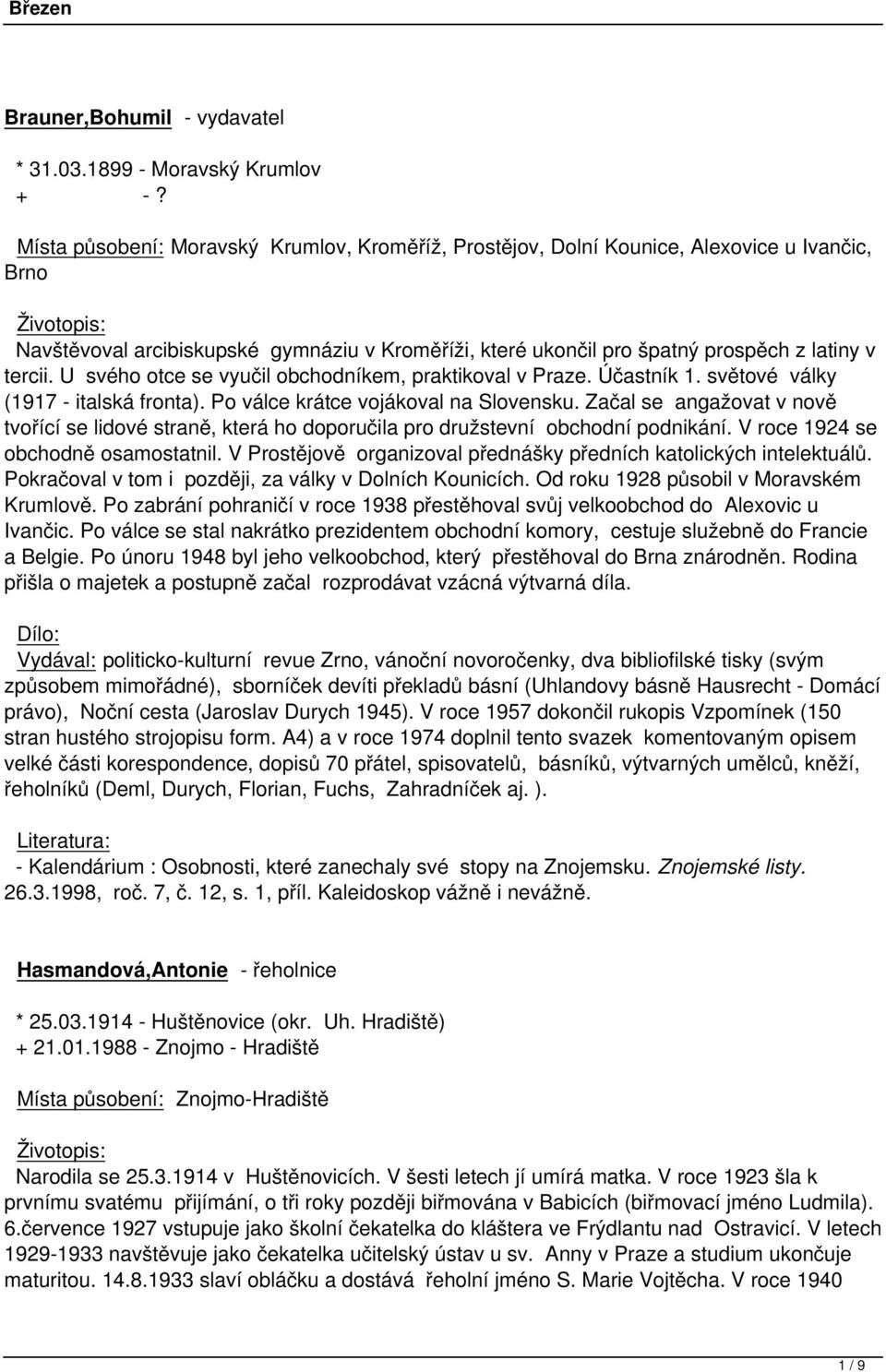 U svého otce se vyučil obchodníkem, praktikoval v Praze. Účastník 1. světové války (1917 - italská fronta). Po válce krátce vojákoval na Slovensku.