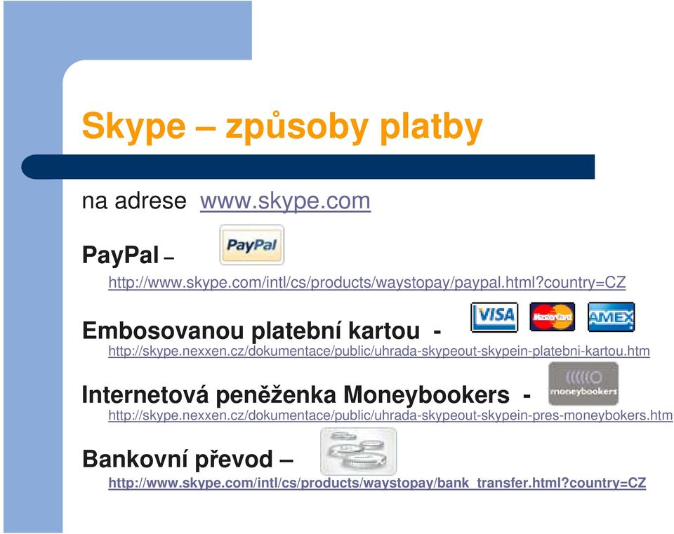 cz/dokumentace/public/uhrada-skypeout-skypein-platebni-kartou.