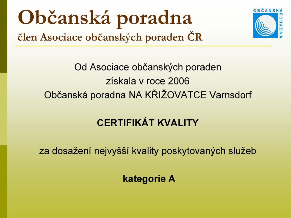 poradna NA KŘIŢOVATCE Varnsdorf CERTIFIKÁT KVALITY za