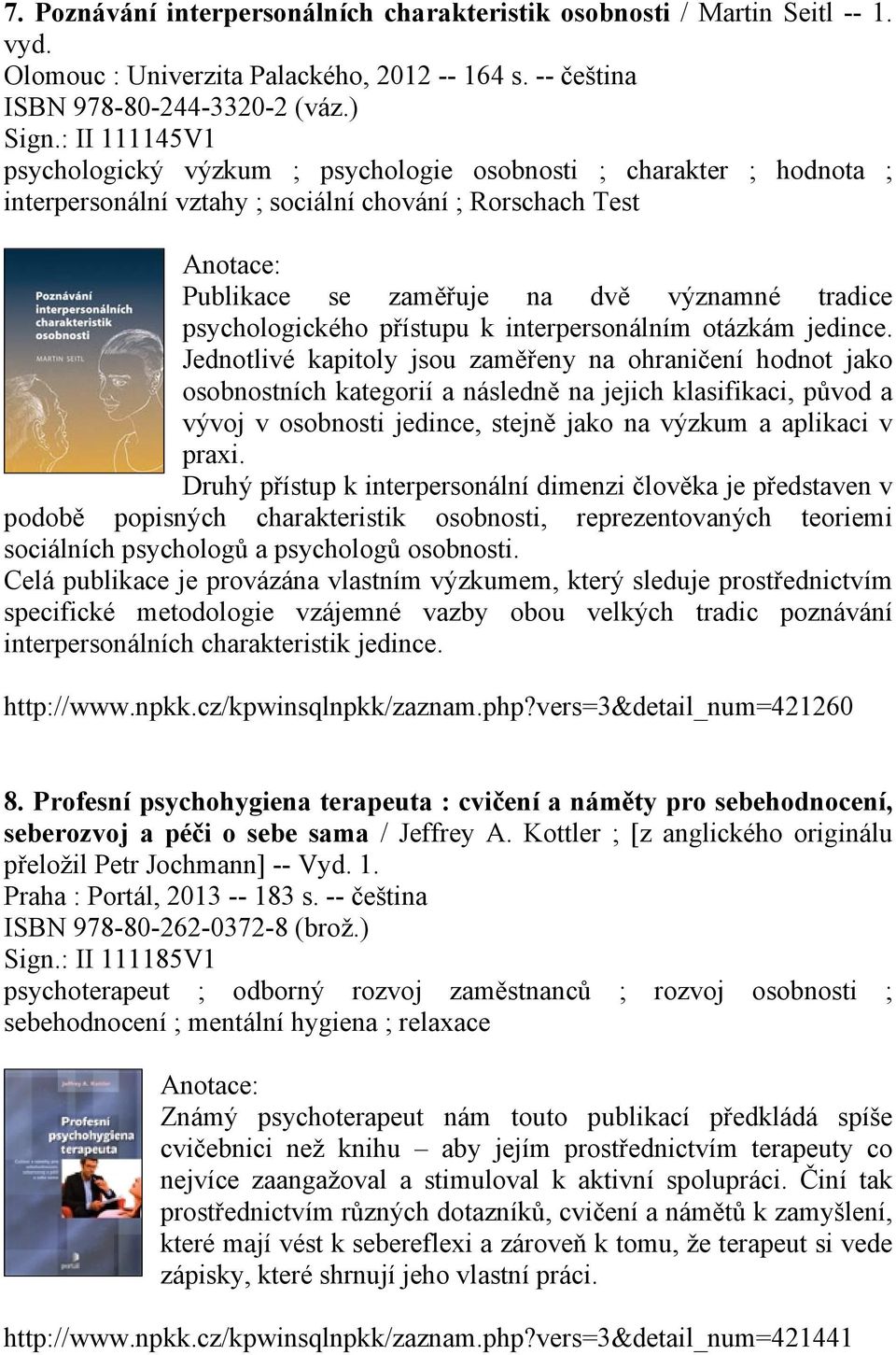 psychologického přístupu k interpersonálním otázkám jedince.