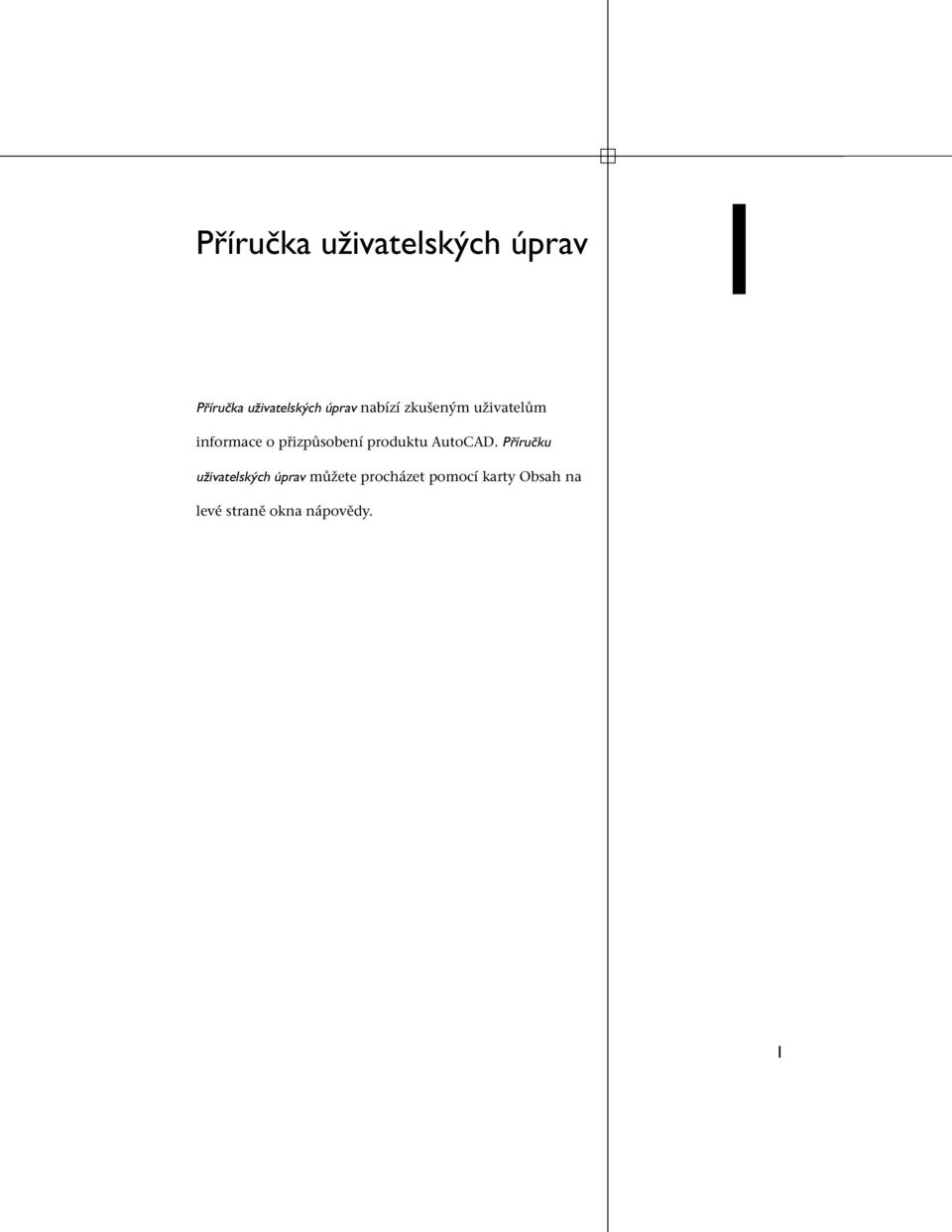 přizpůsobení produktu AutoCAD.