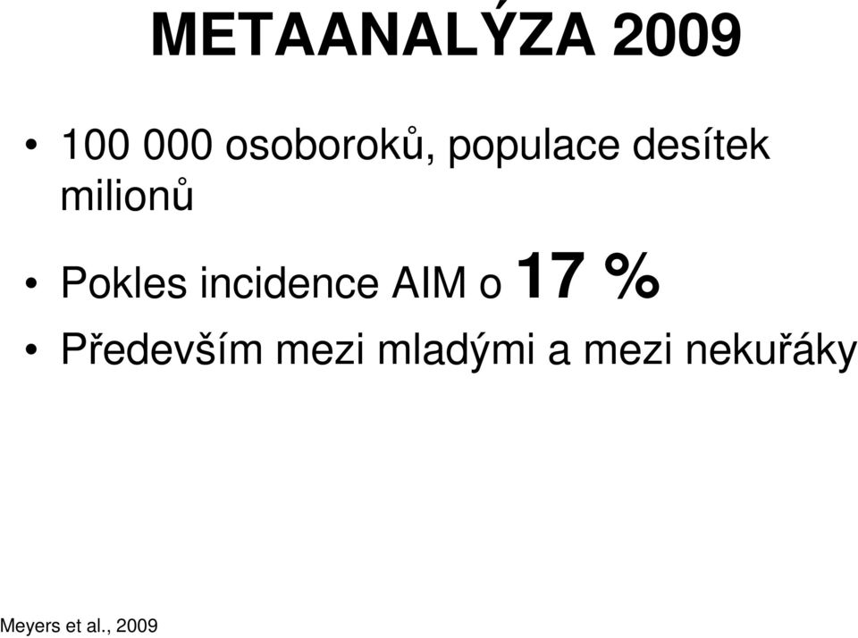 incidence AIM o 17 % Především mezi