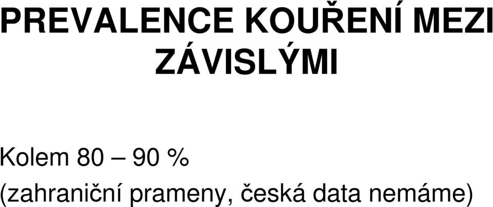 80 90 % (zahraniční