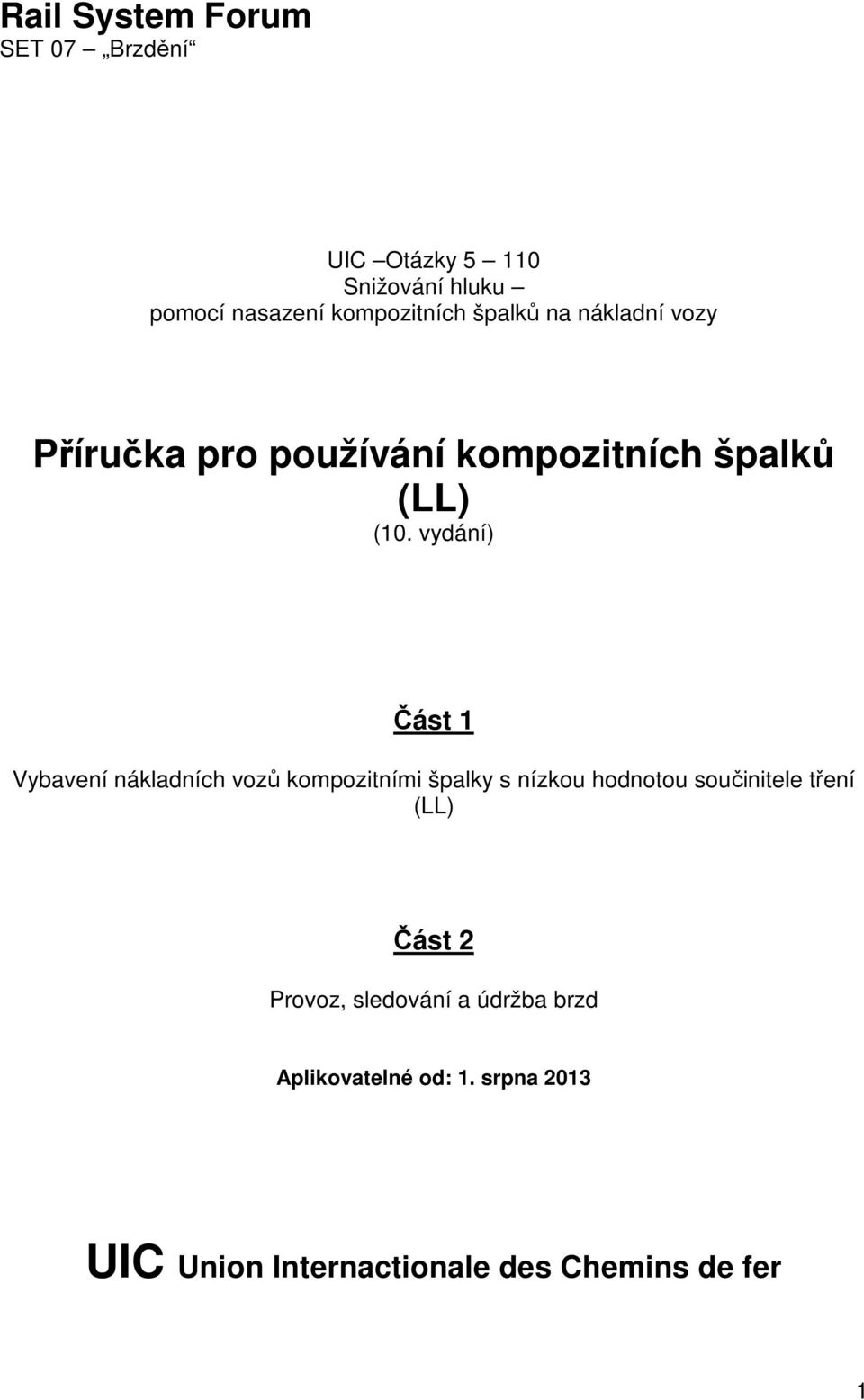 vydání) Část 1 Vybavení nákladních vozů kompozitními špalky s nízkou hodnotou součinitele tření