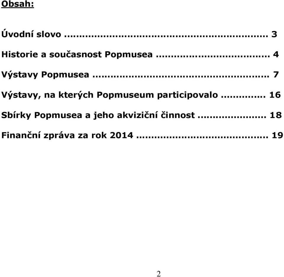 .. 7 Výstavy, na kterých Popmuseum participovalo.