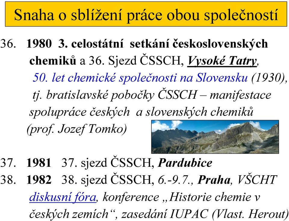 bratislavské pobočky ČSSCH manifestace spolupráce českých a slovenských chemiků (prof. Jozef Tomko) 37. 1981 37.