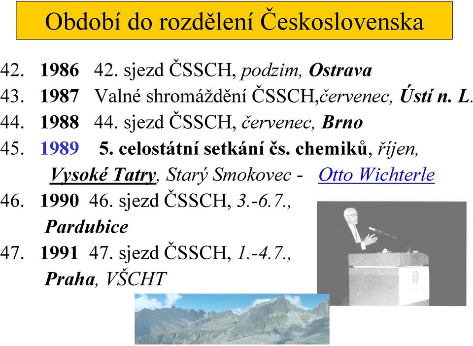 sjezd ČSSCH, červenec, Brno 45. 1989 5. celostátní setkání čs.