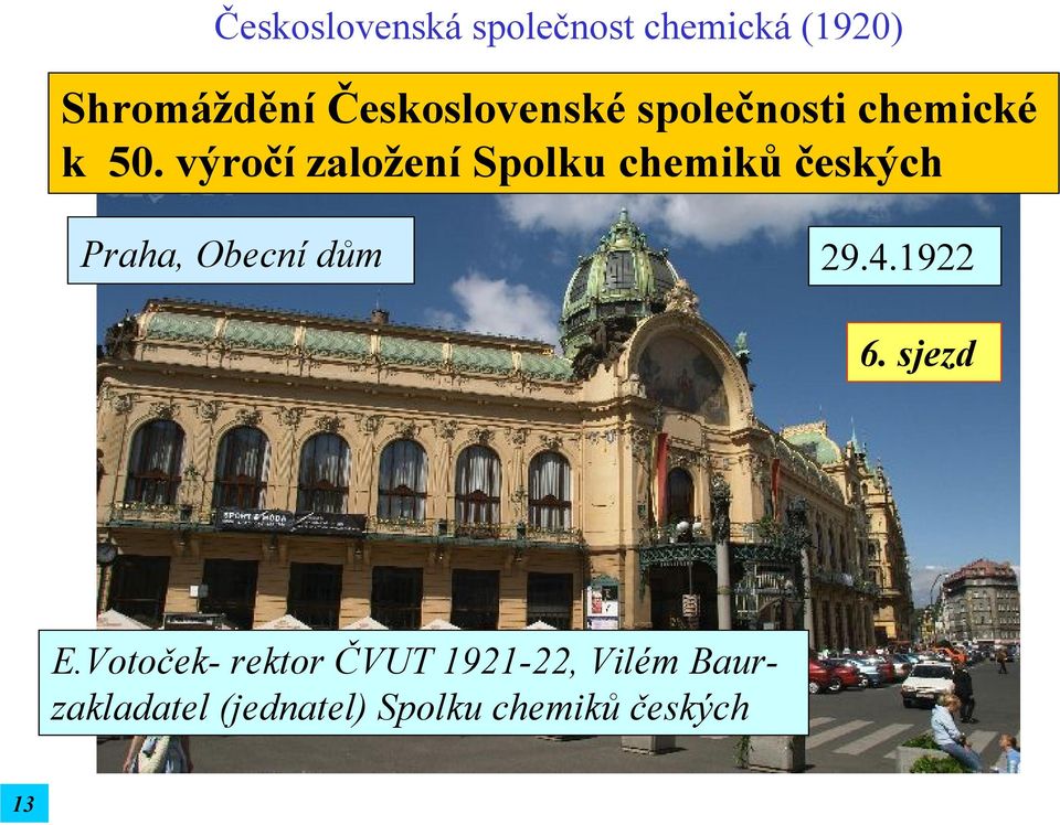 výročí založení Spolku chemiků českých Praha, Obecní dům 29.4.