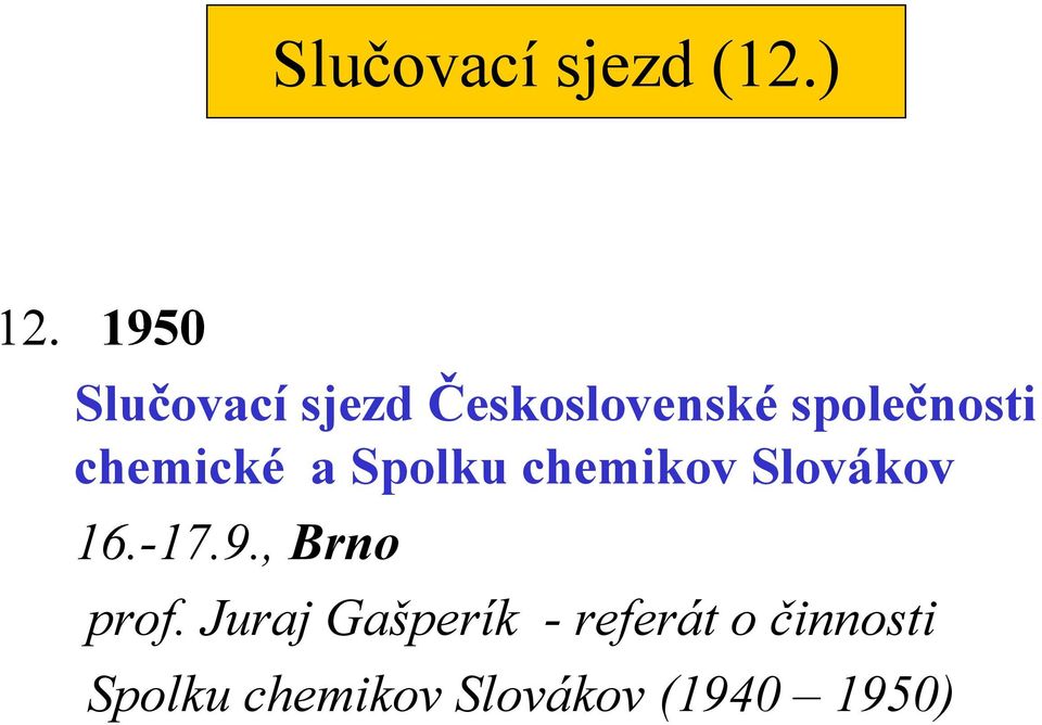 chemické a Spolku chemikov Slovákov 16.-17.9.