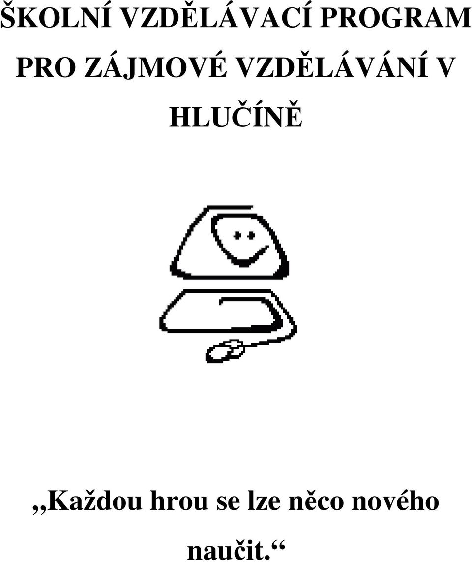 VZDĚLÁVÁNÍ V HLUČÍNĚ