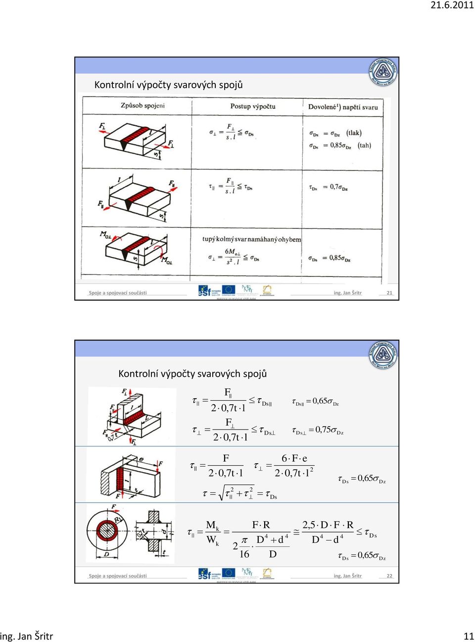 Dz 0, 75 Ds Dz F 20,7t l 2 2 Ds 6Fe 20,7t l 2 Ds 0, 65 Dz M FR 4 D d 2 16 D 2,5 D