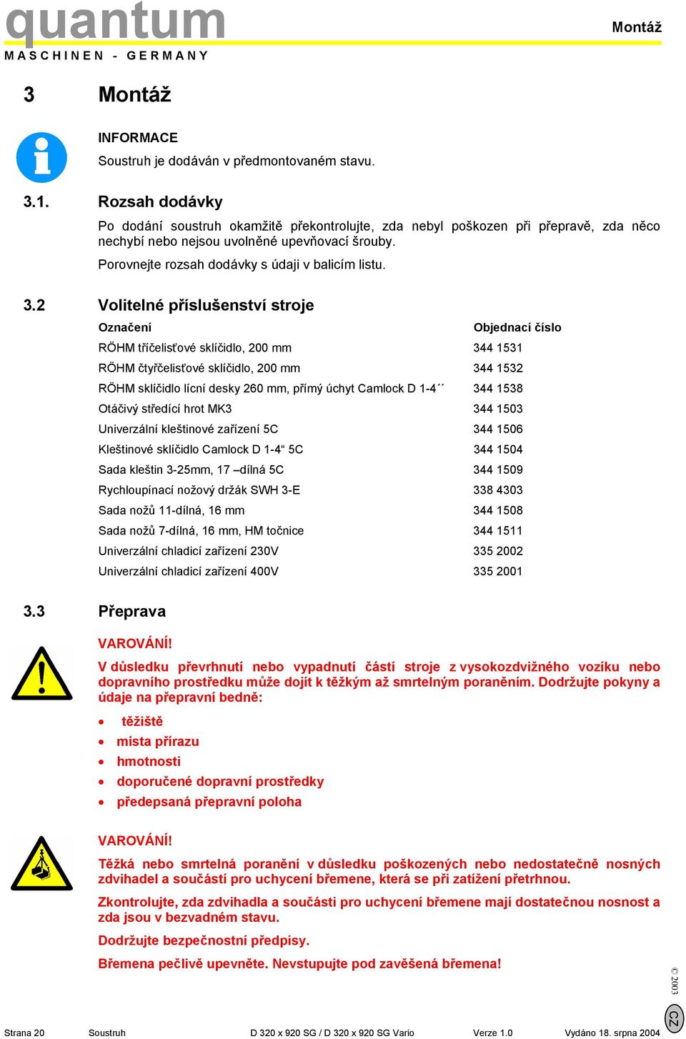 3.2 Volitelné příslušenství stroje 3.