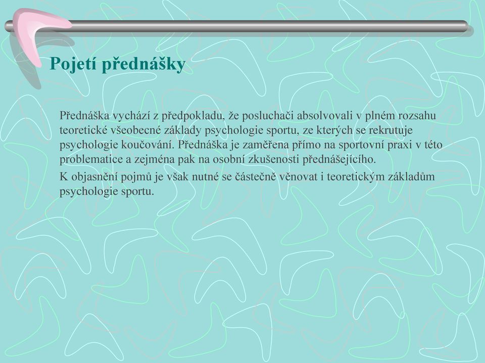 Přednáška je zaměřena přímo na sportovní praxi v této problematice a zejména pak na osobní