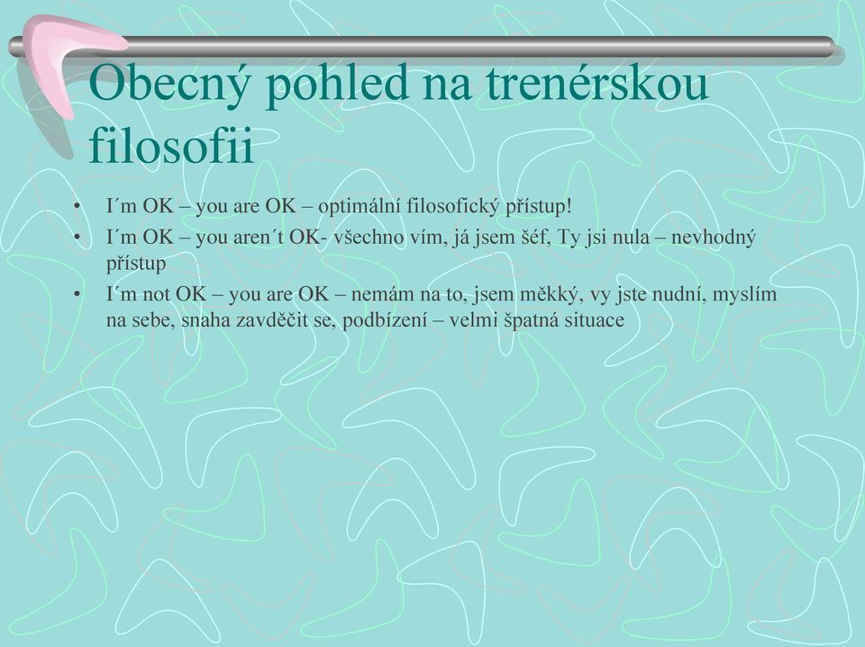 I m OK you aren t OK- všechno vím, já jsem šéf, Ty jsi nula nevhodný