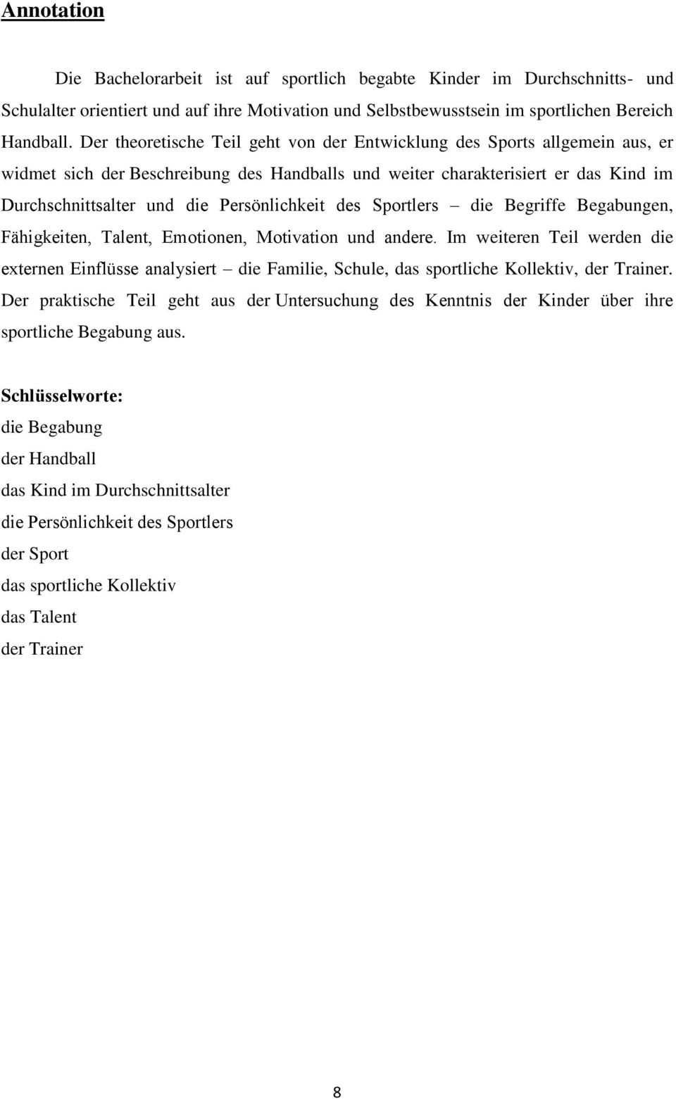 Persönlichkeit des Sportlers die Begriffe Begabungen, Fähigkeiten, Talent, Emotionen, Motivation und andere.