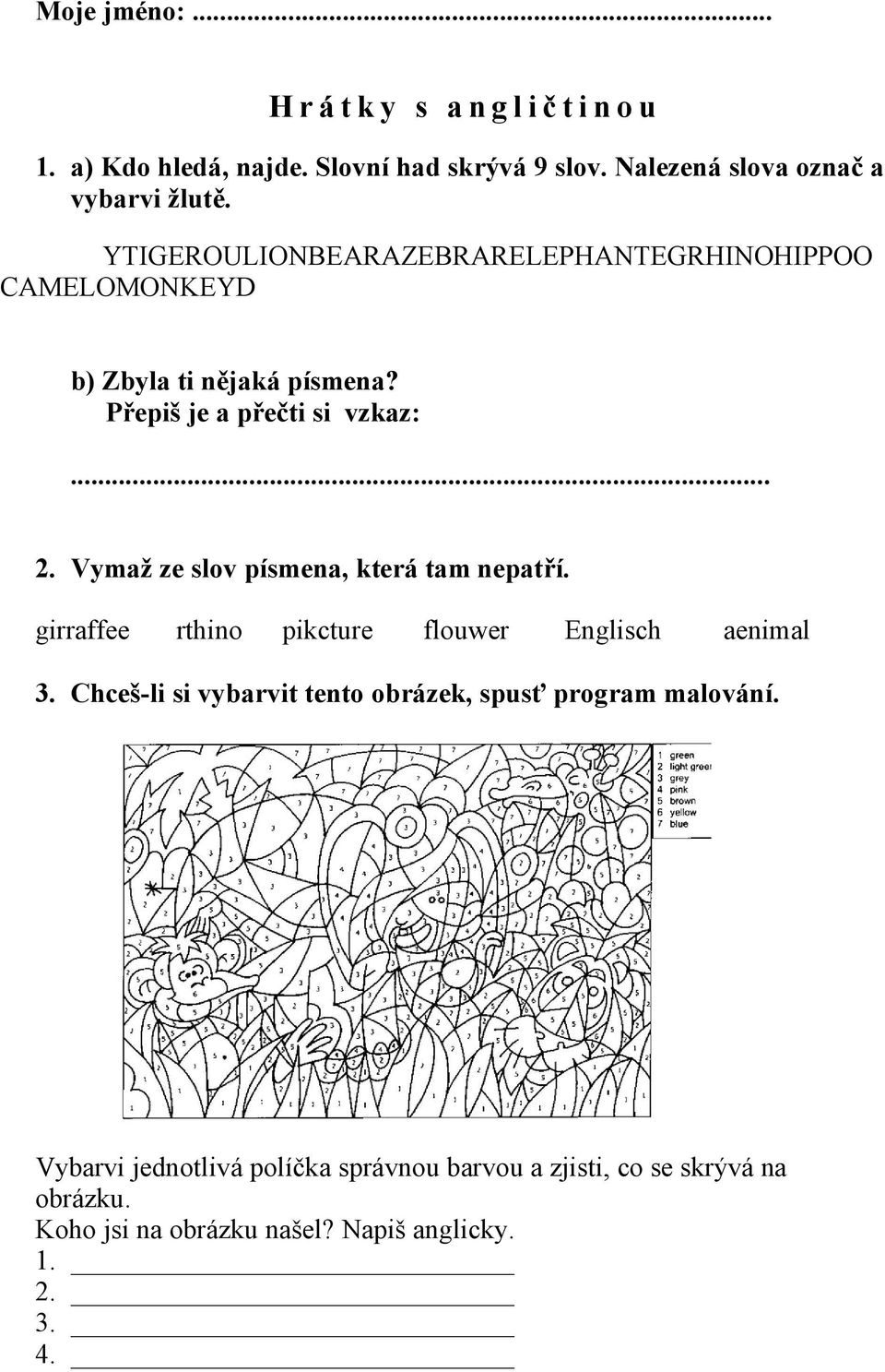 Vymaž ze slov písmena, která tam nepatří. girraffee rthino pikcture flouwer Englisch aenimal 3.