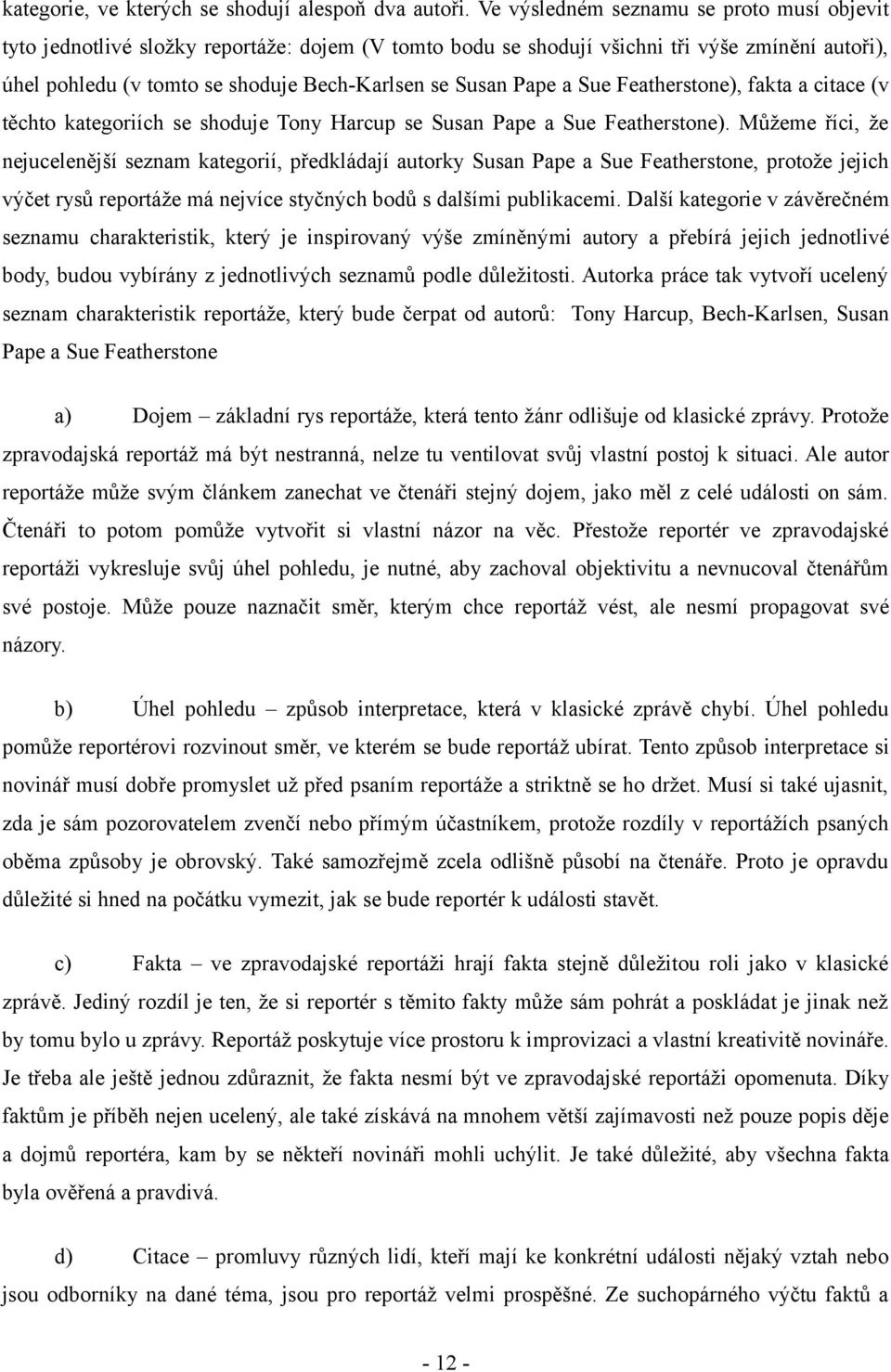 Pape a Sue Featherstone), fakta a citace (v těchto kategoriích se shoduje Tony Harcup se Susan Pape a Sue Featherstone).