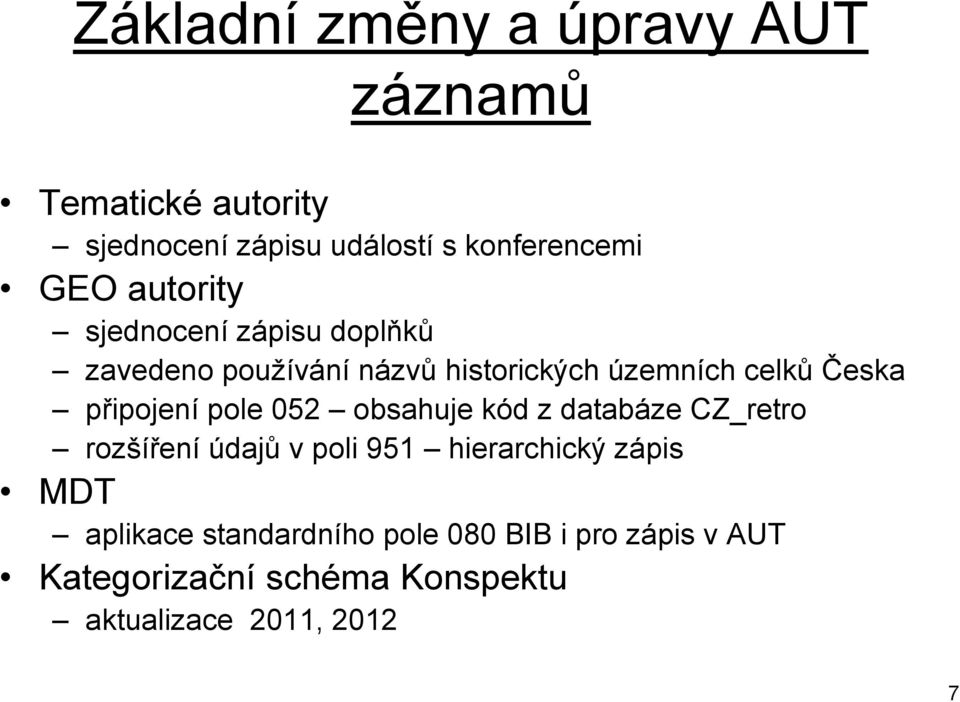 připojení pole 052 obsahuje kód z databáze CZ_retro rozšíření údajů v poli 951 hierarchický zápis MDT