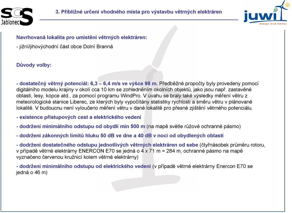 zastavěné oblasti, lesy, kopce atd., za pomocí programu WindPro.