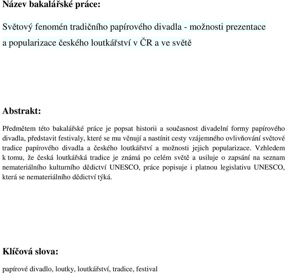 papírového divadla a českého loutkářství a možnosti jejich popularizace.