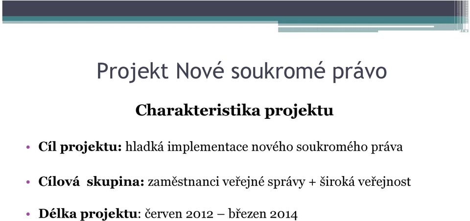 práva Cílová skupina: zaměstnanci veřejné správy +