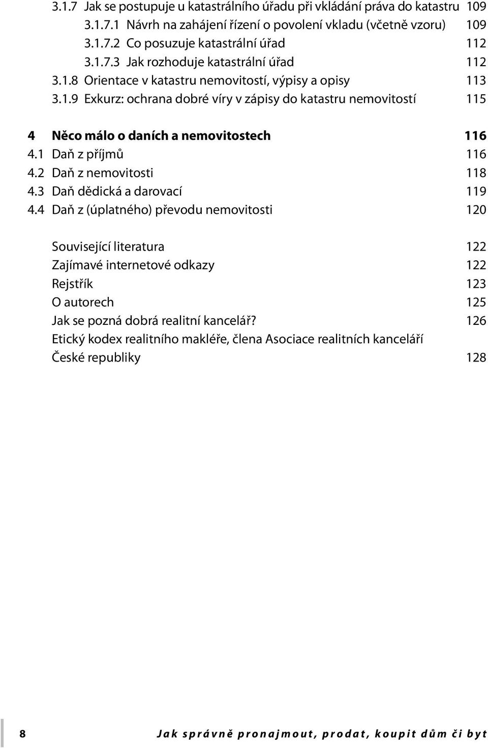 2 Daň z nemovitosti 118 4.3 Daň dědická a darovací 119 4.