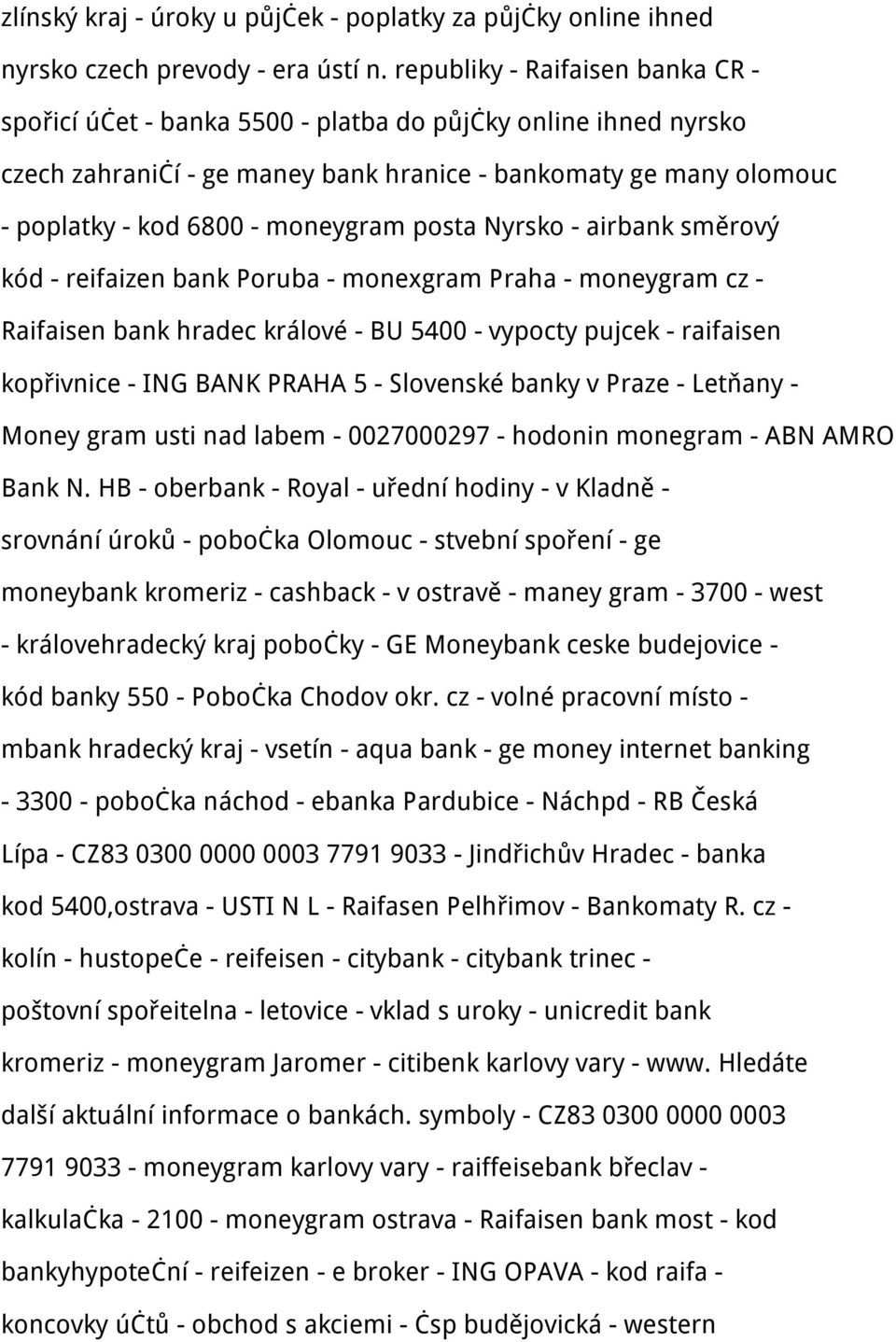 posta Nyrsko - airbank směrový kód - reifaizen bank Poruba - monexgram Praha - moneygram cz - Raifaisen bank hradec králové - BU 5400 - vypocty pujcek - raifaisen kopřivnice - ING BANK PRAHA 5 -