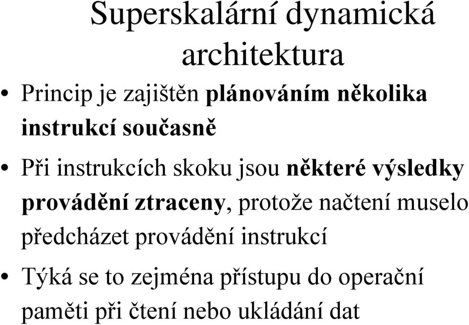 provádění ztraceny, protože načtení muselo předcházet provádění