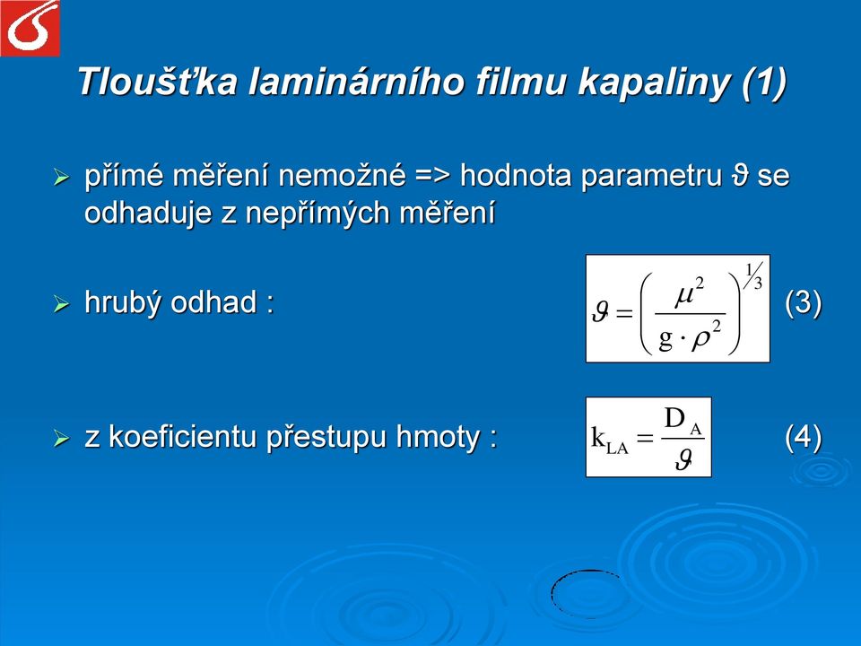 odhaduje z nepřímých měření hrubý odhad : 2 2