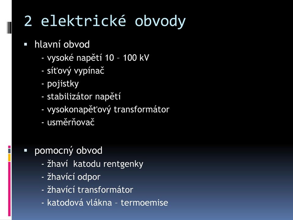 transformátor - usměrňovač pomocný obvod - žhaví katodu