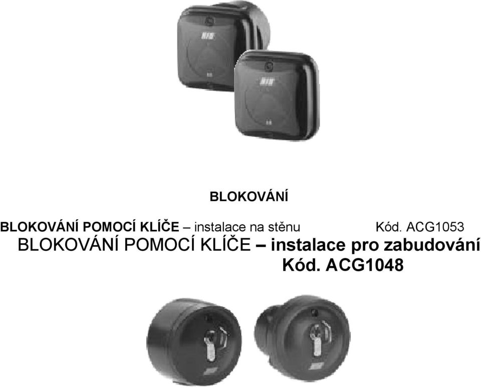 ACG1053 BLOKOVÁNÍ POMOCÍ KLÍČE