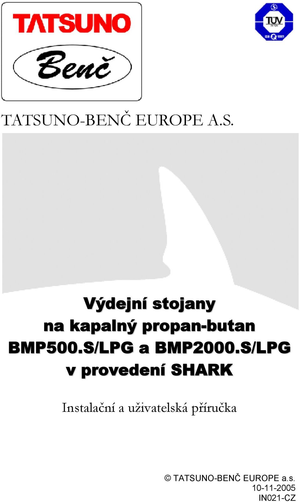 S/LPG v provedení SHARK Instalační a