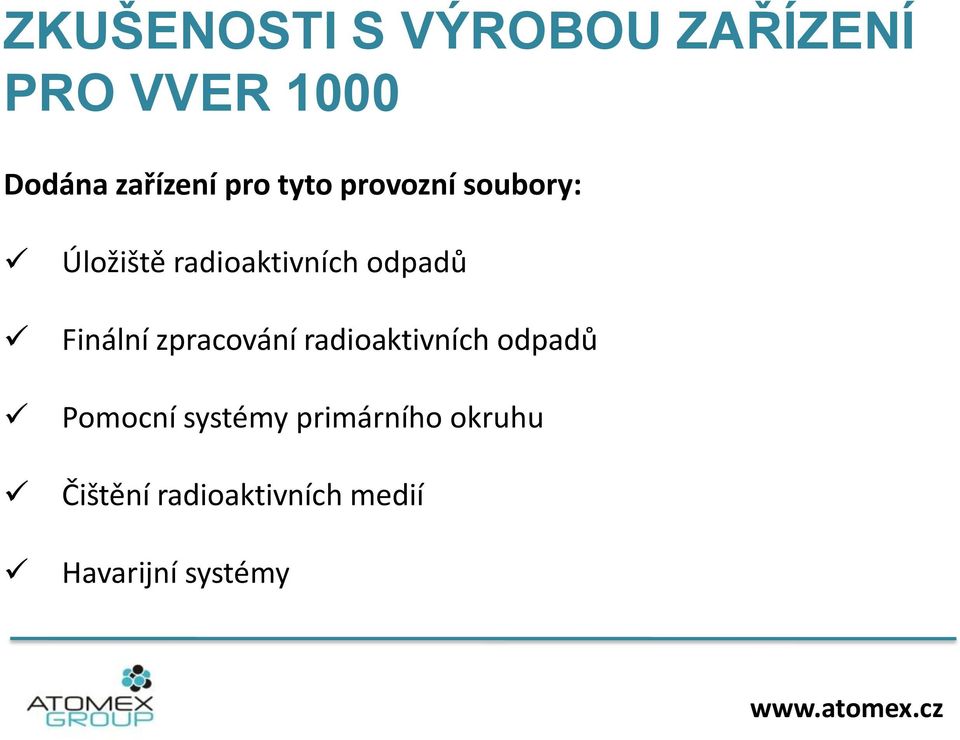 zpracování radioaktivních odpadů Pomocní systémy primárního