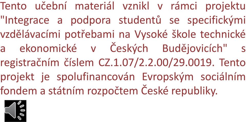 Českých Budějovicích" s registračním číslem CZ.1.07/2.2.00/29.0019.