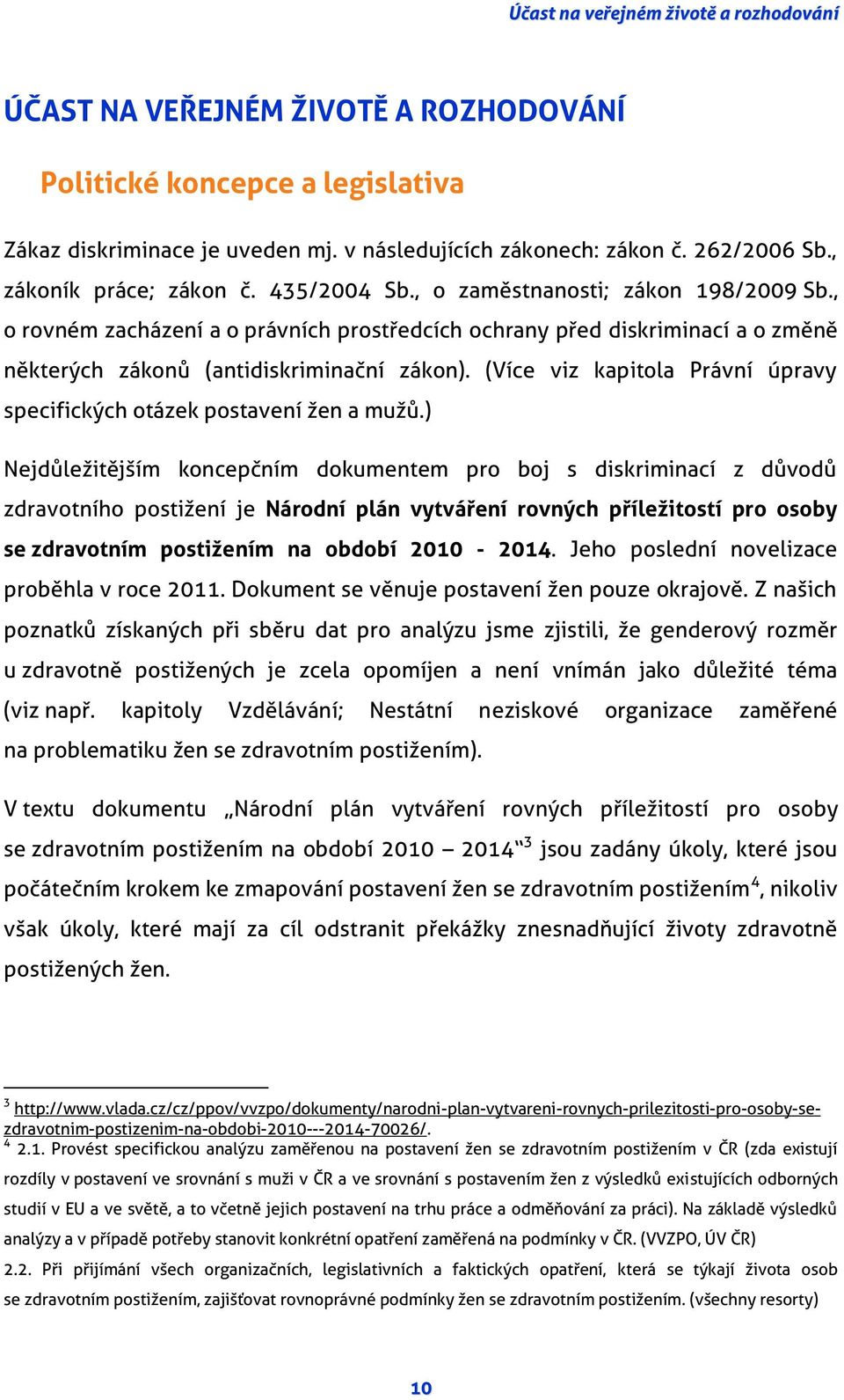 , o rovném zacházení a o právních prostředcích ochrany před diskriminací a o změně některých zákonů (antidiskriminační zákon).