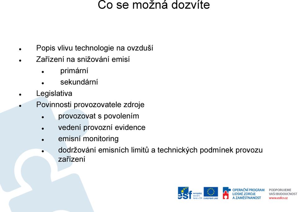 provozovatele zdroje provozovat s povolením vedení provozní evidence