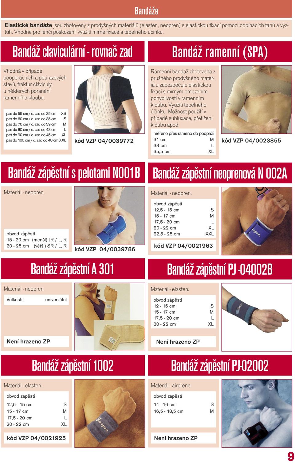 pas do 55 cm / d. zad do 35 cm XS pas do 60 cm / d. zad do 35 cm S pas do 70 cm / d. zad do 39 cm M pas do 80 cm / d. zad do 43 cm L pas do 90 cm / d. zad do 45 cm XL pas do 100 cm / d.