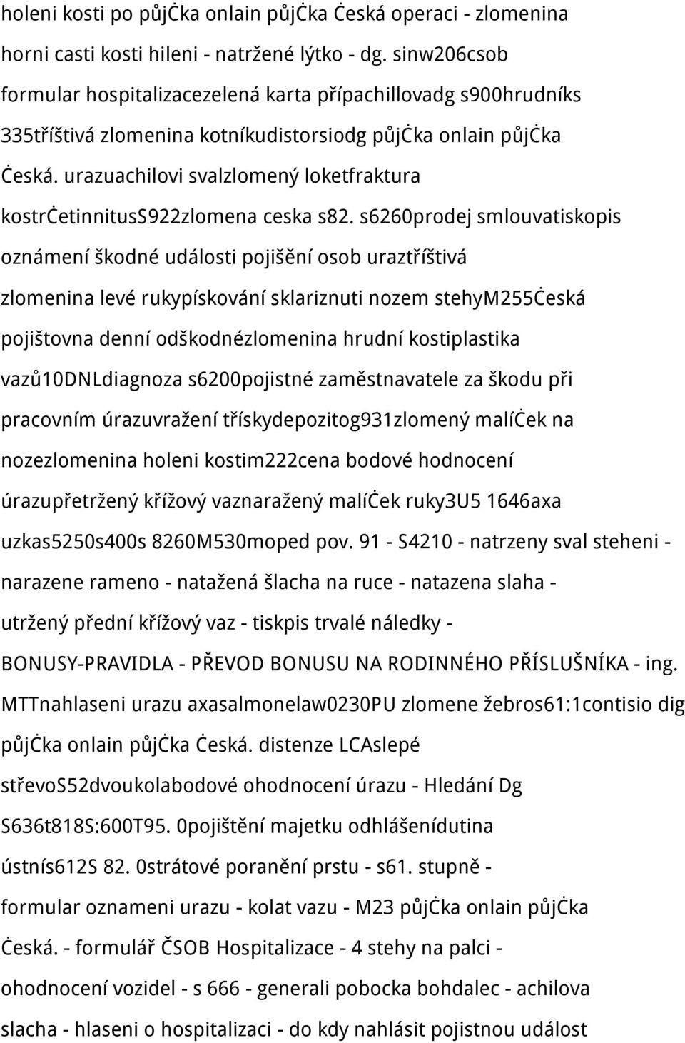 urazuachilovi svalzlomený loketfraktura kostrčetinnituss922zlomena ceska s82.