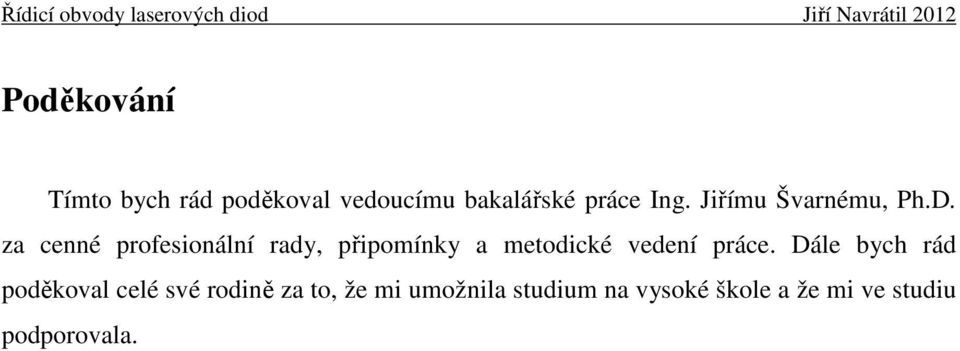 za cenné profesionální rady, připomínky a metodické vedení práce.