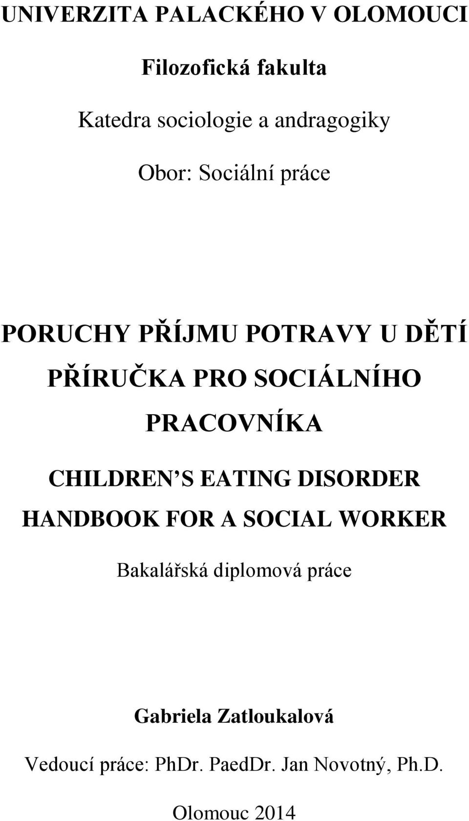 SOCIÁLNÍHO PRACOVNÍKA CHILDREN S EATING DISORDER HANDBOOK FOR A SOCIAL WORKER