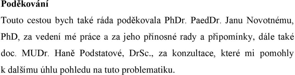 připomínky, dále také doc. MUDr. Haně Podstatové, DrSc.