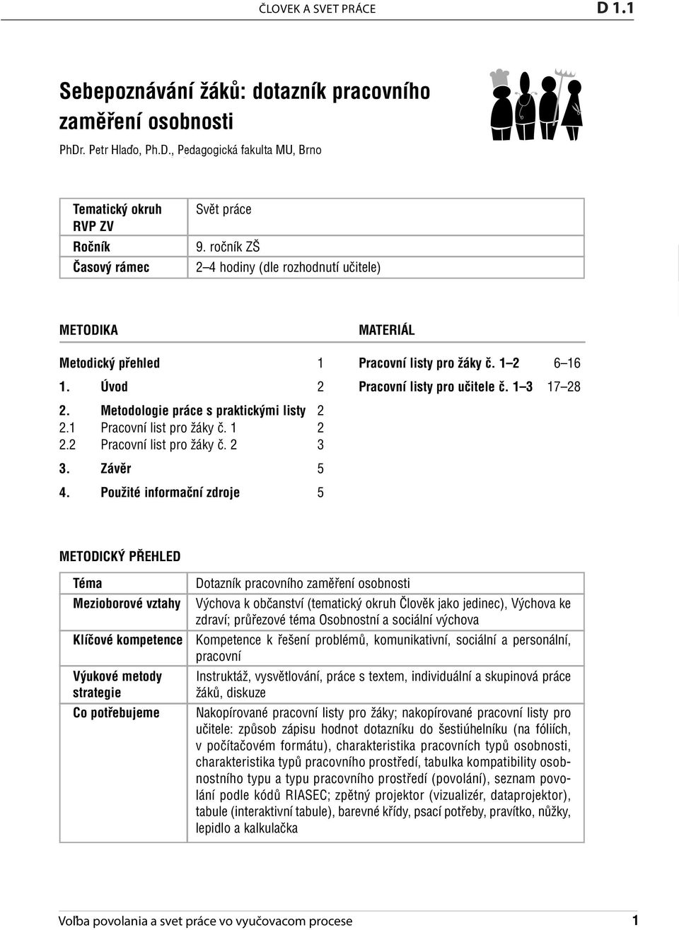 Metodologie práce s praktickými listy 2 2.1 Pracovní list pro žáky č. 1 2 2.2 Pracovní list pro žáky č. 2 3 3. Závěr 5 4.