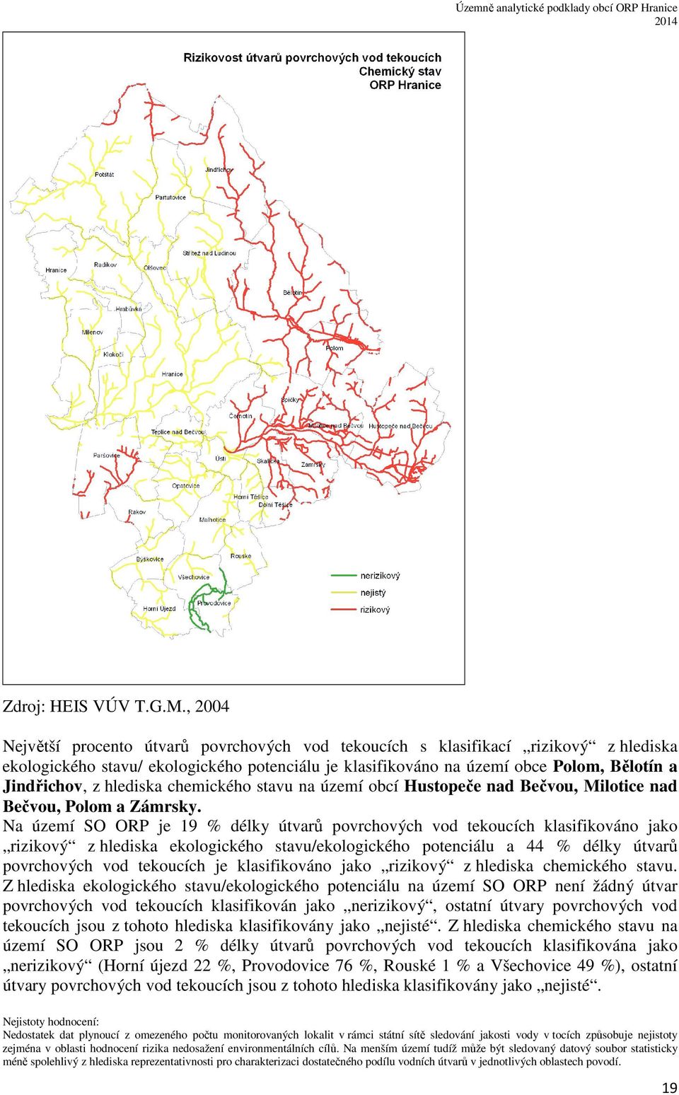 hlediska chemického stavu na území obcí Hustopeče nad Bečvou, Milotice nad Bečvou, Polom a Zámrsky.