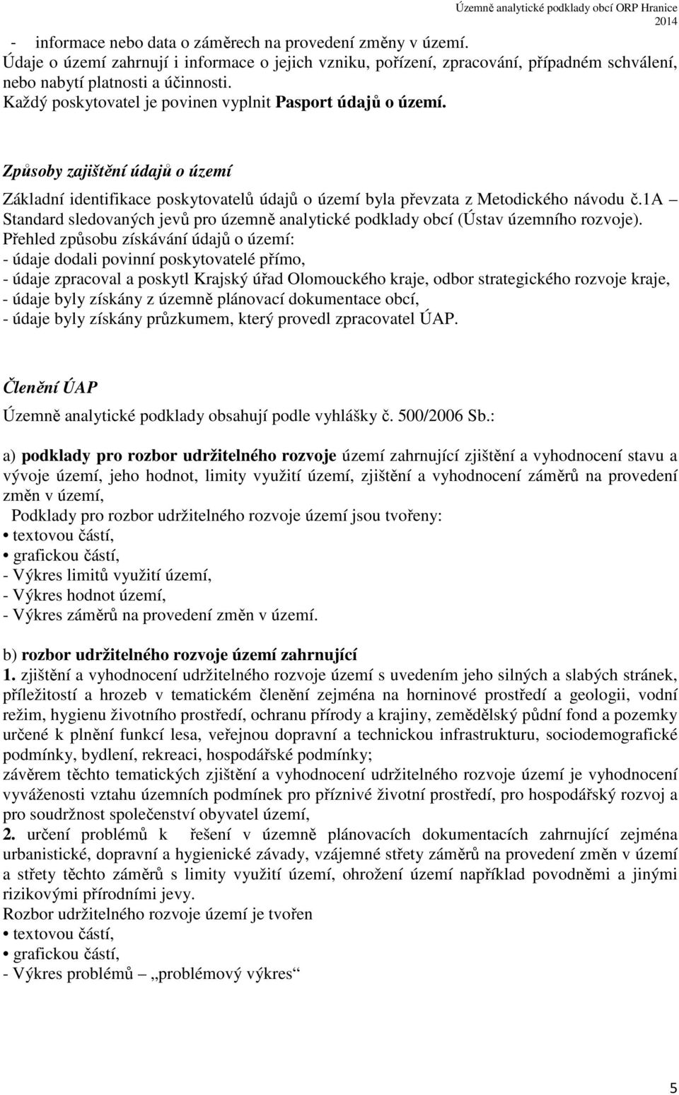 1a Standard sledovaných jevů pro územně analytické podklady obcí (Ústav územního rozvoje).