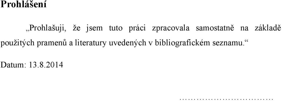 pouţitých pramenů a literatury