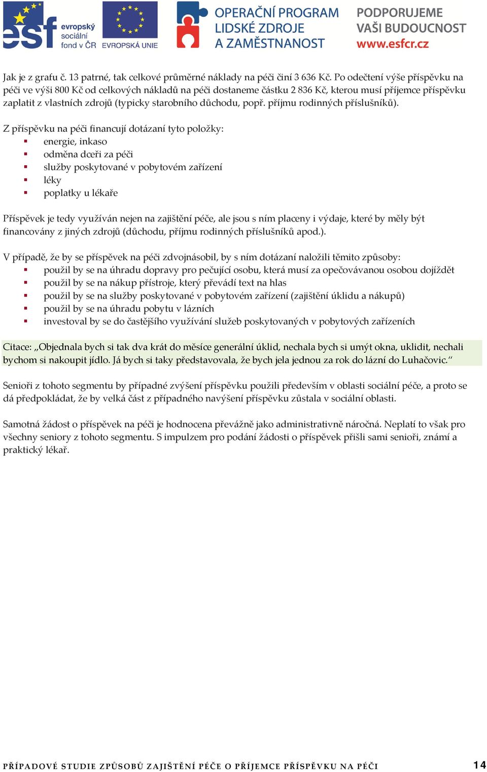 příjmu rodinných příslušníků).