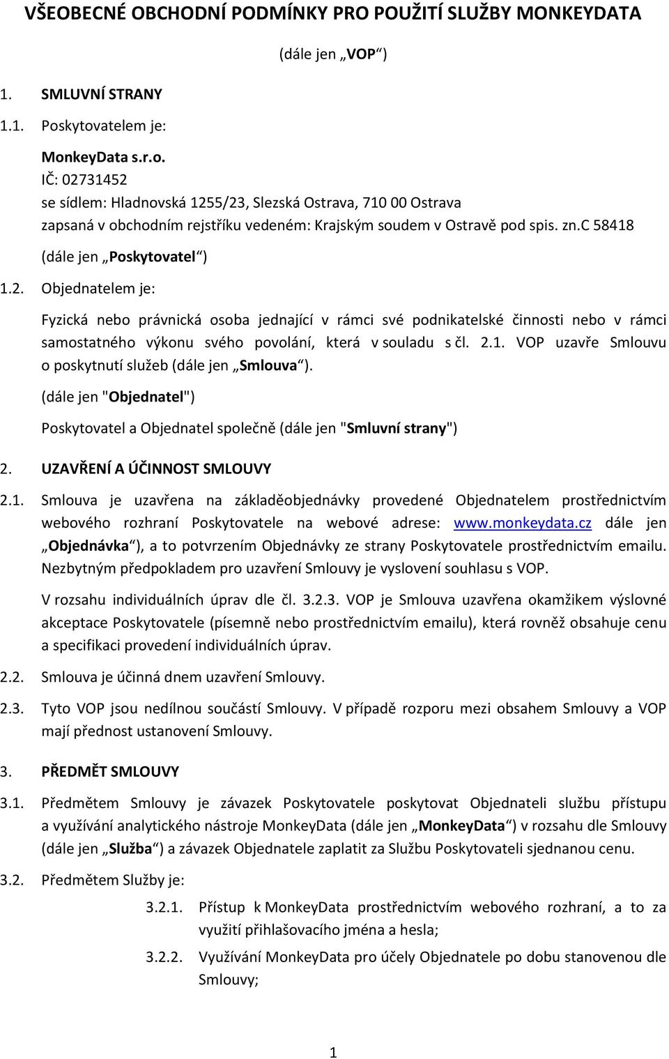 zn.c 58418 (dále jen Poskytovatel ) 1.2.