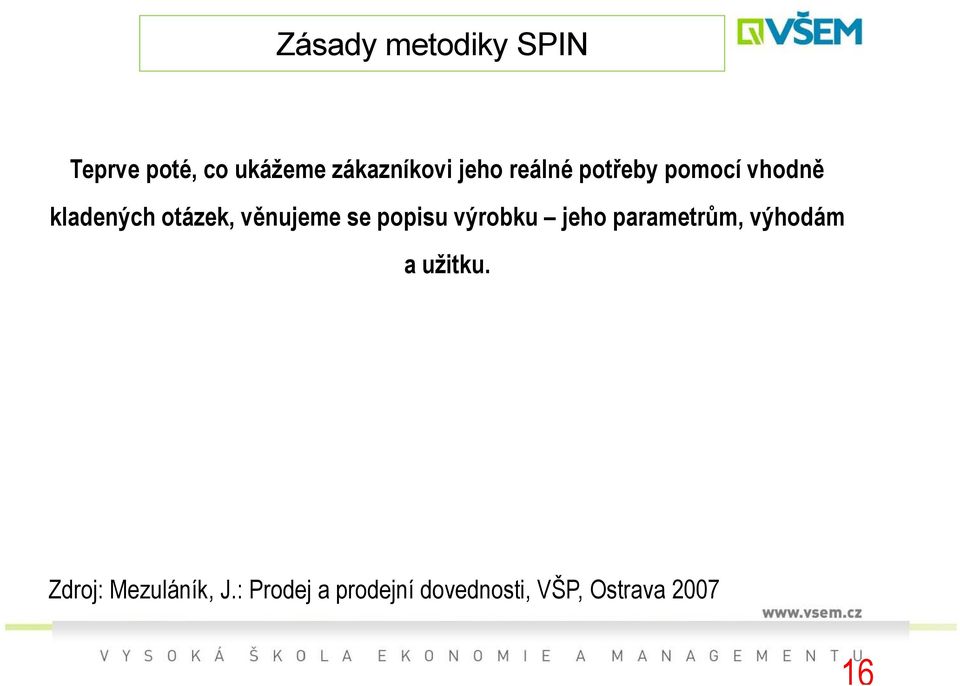 se popisu výrobku jeho parametrům, výhodám a užitku.